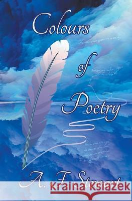 Colours of Poetry A F Stewart   9798215125595 A. F. Stewart - książka