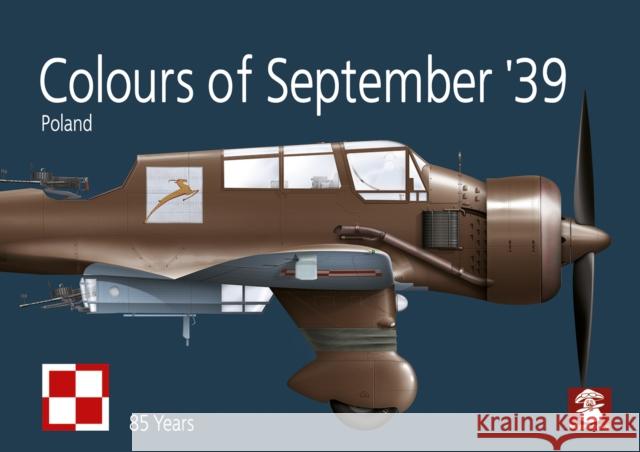 Colours of September ’39. Poland  9788367227889 Wydawnictwo STRATUS, Artur Juszczak - książka