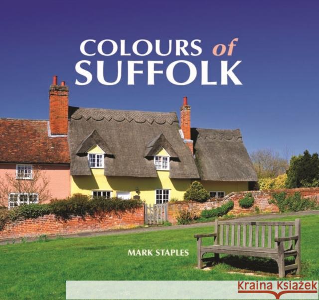 Colours of Suffolk Staples, Mark 9780857043269 Halsgrove - książka