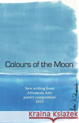 Colours of the Moon: 2023 Sheila Schofield-Large, Kate Rose, Roger McGough 9781906852665 Mosaique Press - książka