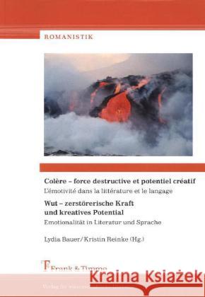 Colère - force destructive et potentiel créatif / Wut - zerstörerische Kraft und kreatives Potential : Emotionalität in Literatur und Sprache  9783865963864 Frank & Timme - książka