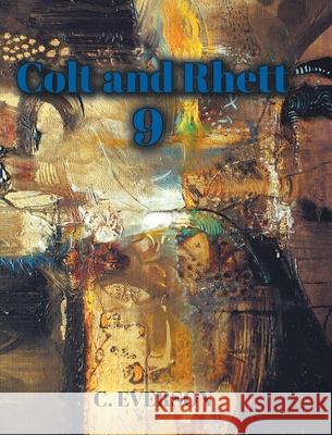 Colt and Rhett 9 C. Everson 9781098096854 Christian Faith Publishing, Inc - książka