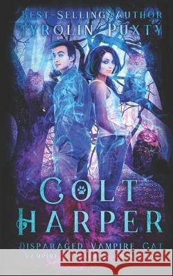 Colt Harper: Disparaged Vampire Cat Tyrolin Puxty 9781691540815 Independently Published - książka