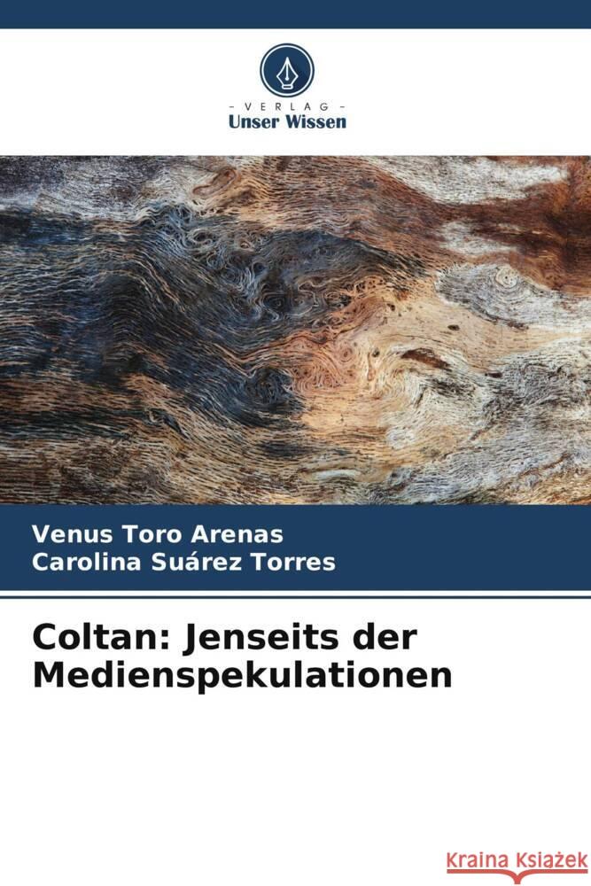 Coltan: Jenseits der Medienspekulationen Venus Tor Carolina Su?re 9786206672494 Verlag Unser Wissen - książka