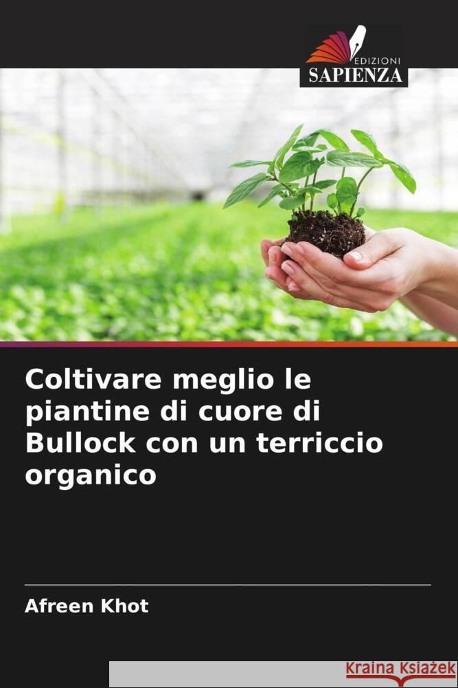 Coltivare meglio le piantine di cuore di Bullock con un terriccio organico Afreen Khot Omkar Nirmal Reshma Jadhav 9786204613369 Edizioni Sapienza - książka