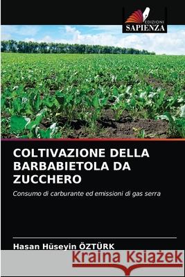 Coltivazione Della Barbabietola Da Zucchero Hasan Huseyin Ozturk 9786203675047 Edizioni Sapienza - książka