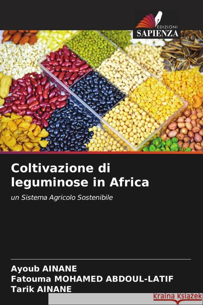 Coltivazione di leguminose in Africa AINANE, Ayoub, Mohamed Abdoul-Latif, Fatouma, Ainane, Tarik 9786204420134 Edizioni Sapienza - książka