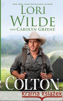 Colton: A Heartwarming Romantic Comedy Carolyn Greene Lori Wilde  9798391286721 Independently Published - książka