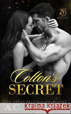 Colton's Secret: A Kinsley Elite Prequel A C Kramer 9781954183599 Ninja Newt Publishing, LLC - książka