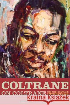 Coltrane on Coltrane: The John Coltrane Interviews Chris DeVito 9781556520044 Chicago Review Press - książka