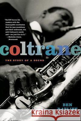 Coltrane: The Story of a Sound Ben Ratliff 9780312427788 Picador USA - książka