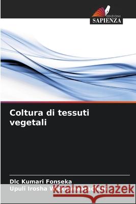 Coltura di tessuti vegetali DLC Kumari Fonseka Upuli Irosha Wickramaarachchi 9786207679270 Edizioni Sapienza - książka