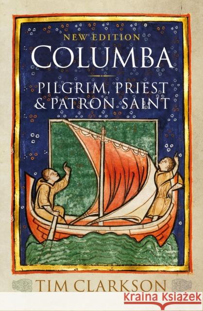 Columba: Pilgrim, Priest & Patron Saint Tim Clarkson 9780859767231 John Donald Publishers Ltd - książka