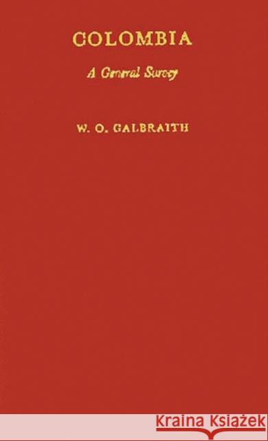 Columbia: A General Survey Galbraith, W. O. 9780313249808 Greenwood Press - książka