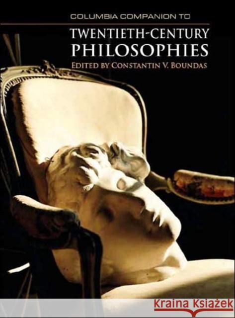Columbia Companion to Twentieth-Century Philosophies Constantin V. Boundas 9780231142021 Columbia University Press - książka