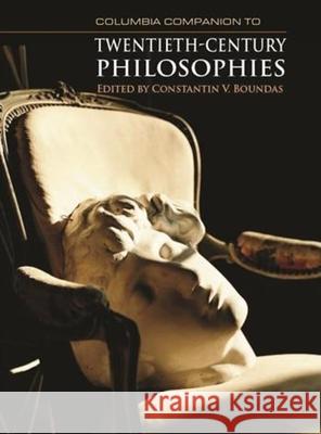 Columbia Companion to Twentieth-Century Philosophies Constantin V. Boundas 9780231142038 Columbia University Press - książka