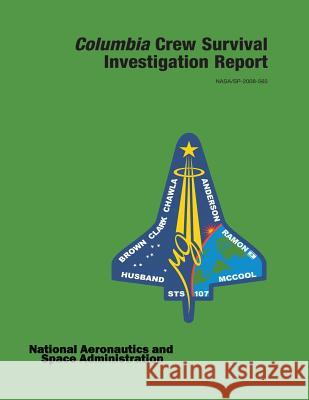 Columbia Crew Survival Investigation Report National Aeronautics and Administration 9781480279872 Createspace - książka