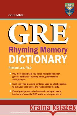 Columbia GRE Rhyming Memory Dictionary Richard Le 9780987977830 Columbia Press - książka