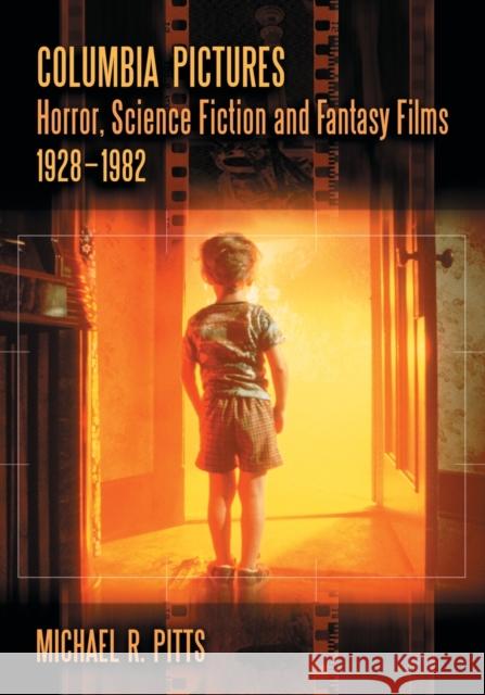 Columbia Pictures Horror, Science Fiction and Fantasy Films, 1928-1982 Pitts, Michael R. 9780786444472 McFarland & Company - książka