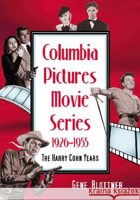 Columbia Pictures Movie Series, 1926-1955: The Harry Cohn Years Blottner, Gene 9780786433537 McFarland & Company - książka