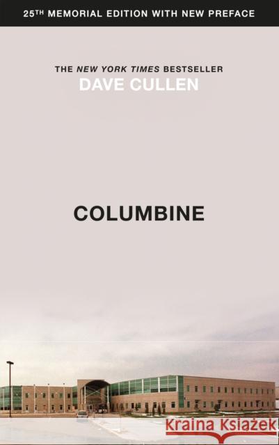 Columbine: 25th Anniversary memorial edition Dave Cullen 9781787477094 Quercus Publishing - książka