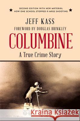 Columbine: A True Crime Story Jeff Kass 9781938633263 Conundrum Press - książka