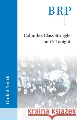 Columbo: Class Struggle on TV Tonight Lilian Mathieu, Pascal Bataillard 9789004512429 Brill - książka