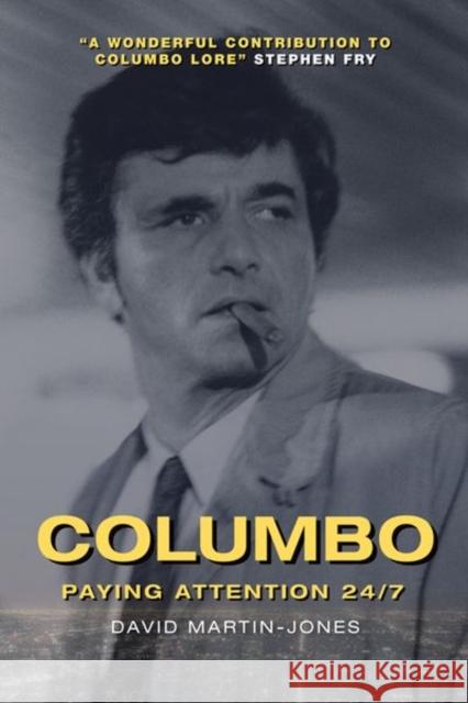 Columbo: Paying Attention 24/7 David Martin-Jones 9781474479790 Edinburgh University Press - książka