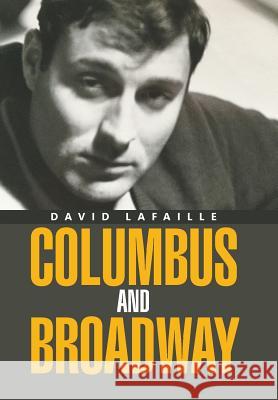 Columbus and Broadway David Lafaille 9781514426043 Xlibris - książka