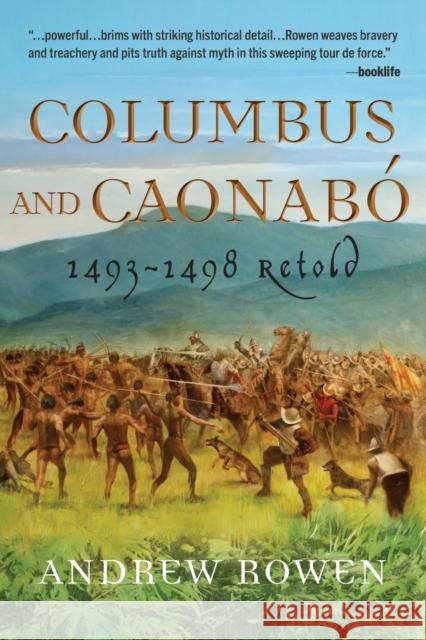 Columbus and Caonabó: 1493-1498 Retold Rowen, Andrew 9780999196151 All Persons Press - książka