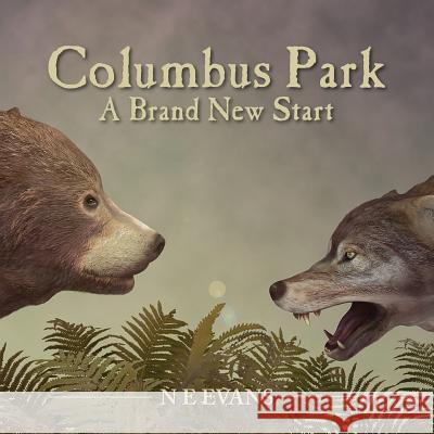 Columbus Park: A Brand New Start N E Evans 9780957100961 Valeant Press - książka