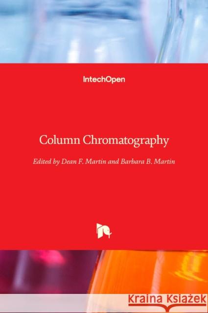 Column Chromatography Dean Martin Barbara Martin 9789535110743 Intechopen - książka