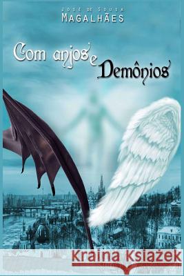 Com anjos e demônios Magalhaes, Jose De Sousa 9788591816620 Jose de Sousa Magalhaes - książka