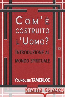 Com`è costruito l`Uomo?: Introduzione al mondo spirituale Monja Areniello 9788835418443 Tektime - książka