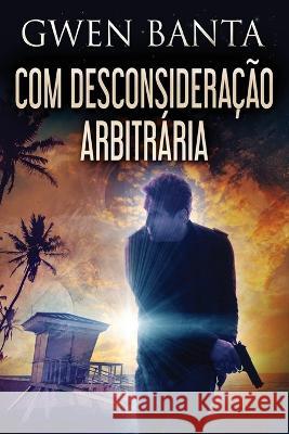 Com Desconsidera??o Arbitr?ria Gwen Banta Nelson d 9784824168993 Next Chapter - książka