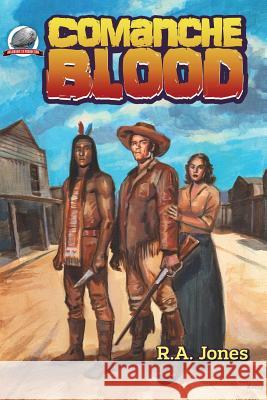 Comanche Blood R. A. Jones Chris Kohler 9781946183064 Airship 27 - książka