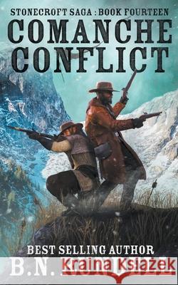 Comanche Conflict B N Rundell 9781647349974 Wolfpack Publishing LLC - książka