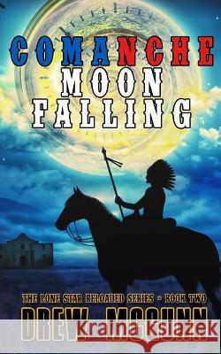 Comanche Moon Falling Drew McGunn 9781983759314 Createspace Independent Publishing Platform - książka