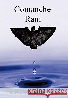 Comanche Rain Merri C. Harrison- Quarles 9781452049366 AuthorHouse - książka