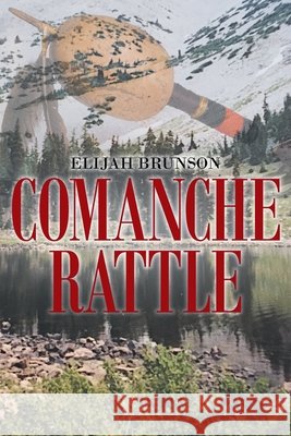 Comanche Rattle Elijah Brunson   9781644245804 Page Publishing, Inc. - książka
