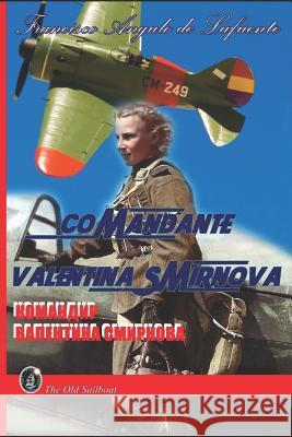 Comandante Valentina Smirnova Francisco Angul Francisco Angulo 9781097438914 Independently Published - książka