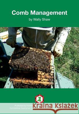 Comb Management Wally Shaw 9781912271351 Northern Bee Books - książka