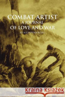 Combat Artist, a Journal of Love and War Russo, Alexander 9781491809419 Authorhouse - książka