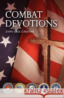 Combat Devotions John Dale Gardner 9781934368251 Scenic Ridge Publishing - książka