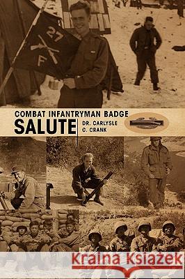 Combat Infantryman Badge Dr. Carlysle Crank 9781436336697  - książka