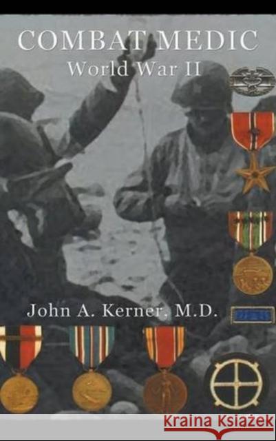 Combat Medic World War II John a. Kerne 9781596874565 iBooks - książka