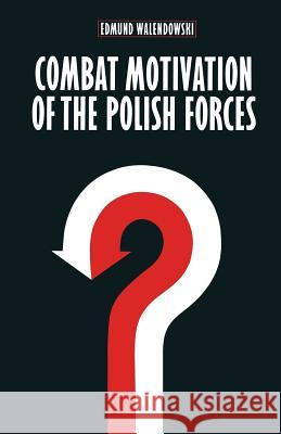 Combat Motivation of the Polish Forces Edmund Walendowski 9781349192045 Palgrave MacMillan - książka