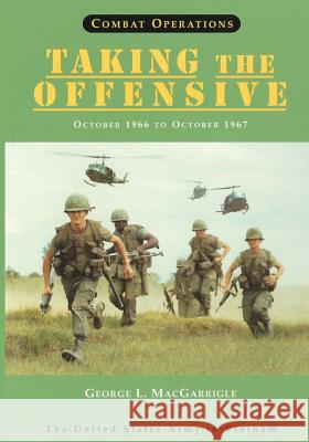 Combat Operations: Taking The Offensive: October 1966 to October 1967 Macgarrigle, George L. 9781519301956 Createspace Independent Publishing Platform - książka