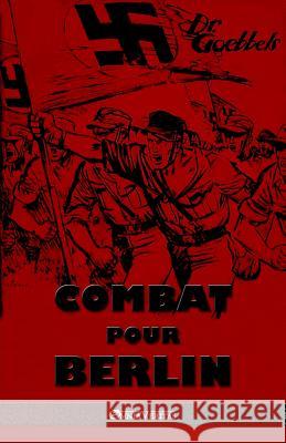 Combat pour Berlin: Édition intégrale Joseph Goebbels 9781913057268 Omnia Veritas Ltd - książka