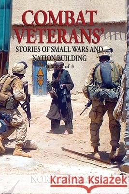 Combat Veterans' Stories of Small Wars and Nation Building: Volume 1 Norman Black 9781089096887 Independently Published - książka